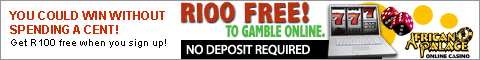 Get R100.00 Free at African Palace Casino